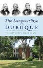 Langworthys of Dubuque: The Key City's First Family Cover Image