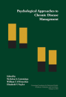 Psychological Approaches to Chronic Disease Management By Nicholas Cummings (Editor), Elizabeth Naylor (Editor), William T. O'Donohue (Editor) Cover Image