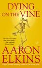 Dying on the Vine (A Gideon Oliver Mystery #7) By Aaron Elkins Cover Image