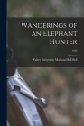 Wanderings of an Elephant Hunter; 1923 Cover Image