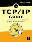 The TCP/IP Guide: A Comprehensive, Illustrated Internet Protocols Reference By Charles M. Kozierok Cover Image