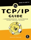 The TCP/IP Guide: A Comprehensive, Illustrated Internet Protocols Reference Cover Image