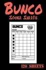 Bunco Score Sheets 120 sheets: 120 pages large number of pages, to enjoy more of your favorite dice game, the ideal gift for bunco players, bunco dic By Bunco Sheets Cover Image
