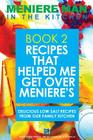 Meniere Man In The Kitchen. Book 2. Recipes That Helped Me Get Over Meniere's.: Delicious Low Salt Recipes From Our Family Kitchen By Meniere Man Cover Image