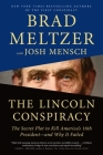 The Lincoln Conspiracy: The Secret Plot to Kill America's 16th President--and Why It Failed By Brad Meltzer, Josh Mensch Cover Image