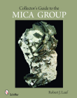 Collector's Guide to the Mica Group (Schiffer Earth Science Monographs #1) By Robert J. Lauf Cover Image