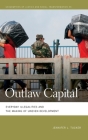 Outlaw Capital: Everyday Illegalities and the Making of Uneven Development (Geographies of Justice and Social Transformation) By Jennifer L. Tucker Cover Image