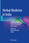 Herbal Medicine in India: Indigenous Knowledge, Practice, Innovation and Its Value Cover Image