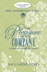 The Pleasure of Her Company: Mrs Dashwood's Story By Sallianne Hines Cover Image