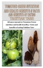 Tomatoes Green Nutrition and Health Benefits// Facts and Benefits of Eating Tahitian Taro: Advance manual on Tomatoes Green nutrition and health benef Cover Image