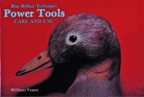 Power Tools, Care and Use: Blue Ribbon Techniques Cover Image