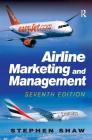 Airline Marketing and Management By Stephen Shaw Cover Image