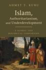 Islam, Authoritarianism, and Underdevelopment Cover Image