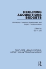 Declining Acquisitions Budgets: Allocation, Collection Development, and Impact Communication Cover Image
