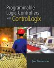 Programming ControlLogix Programmable Automation Controllers [With CDROM] By Jon Stenerson Cover Image