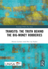 Transito: The Truth Behind the Big-Money Robberies (Routledge/Unisa Press) By Hennie Lochner, Peet Van Staden Cover Image