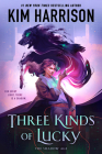Three Kinds of Lucky (The Shadow Age #1) By Kim Harrison Cover Image