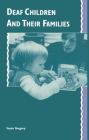 Deaf Children and Their Families By Susan Gregory, John Newson (Foreword by), Elizabeth Newson (Foreword by) Cover Image