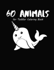 60 Animals for Toddler Coloring Book: Easy and Fun Educational Coloring Pages of Animals for Little Kids Age 2-4, 4-8,3-5 kids, Boys, Girls, Preschool By Moro Puplishing Cover Image