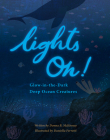 Lights On!: Glow-In-The-Dark Deep Ocean Creatures By Donna B. McKinney, Daniella Ferretti (Illustrator) Cover Image