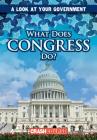 What Does Congress Do? (Look at Your Government) Cover Image