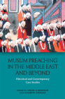 Muslim Preaching in the Middle East and Beyond: Historical and Contemporary Case Studies By Simon Stjernholm (Editor), Elisabeth Özdalga (Editor) Cover Image