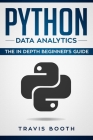 Python Data Analytics: The Beginner's Real World Crash Course By Travis Booth Cover Image