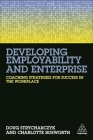 Developing Employability and Enterprise: Coaching Strategies for Success in the Workplace By Doug Strycharczyk, Charlotte Bosworth Cover Image