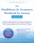The Mindfulness and Acceptance Workbook for Anxiety: A Guide to Breaking Free from Anxiety, Phobias, and Worry Using Acceptance and Commitment Therapy Cover Image