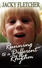 Running to a Different Rhythm By Jacky Fletcher Cover Image