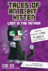 Tales of an 8-Bit Kitten: Lost in the Nether: An Unofficial Minecraft Adventure By Cube Kid Cover Image