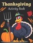 Thanksgiving Activity Book: Over 65 Fun Activities for Adults- Coloring Pages, Word Searches, Mazes, Sudoku Puzzles & More! (Thanksgiving gifts fo By Trendy Press Cover Image