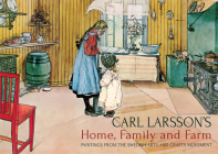 Carl Larsson's Home, Family and Farm: Paintings from the Swedish Arts and Crafts Movement By Carl Larsson (Artist), Polly Lawson (Text by (Art/Photo Books)) Cover Image