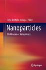 Nanoparticles: Workhorses of Nanoscience By Celso de Mello Donegá (Editor) Cover Image