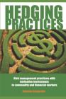 Hedging Practices: Risk Management Practices with Derivative Instruments in Commodity and Financial Markets Cover Image