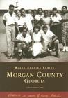 Morgan County, Georgia (Black America) By Lynn Robinson Camp Cover Image