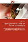 La Perception Des Objets En Vision Périphérique (Omn.Univ.Europ.) Cover Image