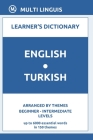English-Turkish Learner's Dictionary (Arranged by Themes, Beginner - Intermediate Levels) By Multi Linguis Cover Image