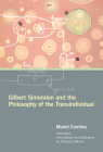 Gilbert Simondon and the Philosophy of the Transindividual (Technologies of Lived Abstraction) Cover Image