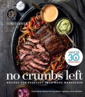 No Crumbs Left: Whole30 Endorsed, Recipes for Everyday Food Made Marvelous By Teri Turner Cover Image