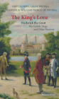 The King's Love: Frederick the Great, His Gentle Dogs and Other Passions By Sibylle, Frederick William, Dennis McCort (Translator) Cover Image