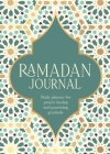 Ramadan Journal: Daily planner for prayer, fasting and practising gratitude By Ramadan Journal Team Cover Image