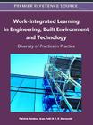 Work-Integrated Learning in Engineering, Built Environment and Technology: Diversity of Practice in Practice Cover Image