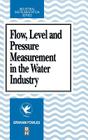 Flow, Level and Pressure Measurement in the Water Industry (Colour Manuals in Ophthalmology) By Graham Fowles Cover Image
