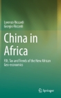 China in Africa: Fdi, Tax and Trends of the New African Geo-Economics By Lorenzo Riccardi, Giorgio Riccardi Cover Image