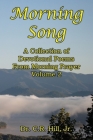 Morning Song: A Collection of Devotional Poems From Morning Prayer Volume 2 By C. R. Hill Cover Image