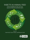 Insects as Animal Feed: Novel Ingredients for Use in Pet, Aquaculture and Livestock Diets Cover Image
