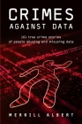 Crimes Against Data: 101 true crime stories of people abusing and misusing data Cover Image