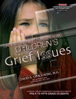 Understanding & Addressing Children's Grief Issues: A Manual for Any Caring Adult Dealing with Grief in Pre-K to Fifth Grade Students Cover Image