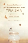 Breaking the Chains of Transgenerational Trauma: My Journey from Surviving to Thriving Cover Image